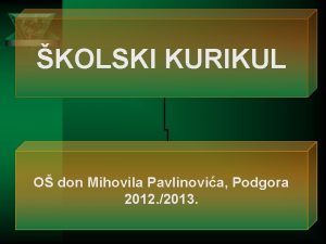 KOLSKI KURIKUL O don Mihovila Pavlinovia Podgora 2012