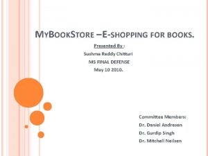 MYBOOKSTORE ESHOPPING FOR BOOKS Presented By Sushma Reddy