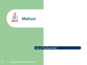 Method Java Fundamental 1 Syahrul Mauluddin S Kom