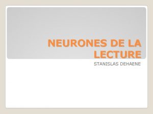 NEURONES DE LA LECTURE STANISLAS DEHAENE Donner aux