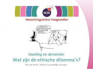 Voeding en dementie Wat zijn de ethische dilemmas