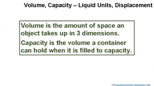 Volume Capacity Liquid Units Displacement Volume is the