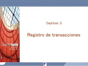 Captulo 3 Registro de transacciones 1 Registro de