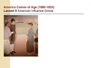 America Comes of Age 1890 1920 Lesson 5