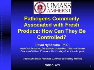 Pathogens Commonly Associated with Fresh Produce How Can