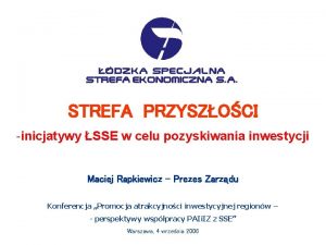 STREFA PRZYSZOCI inicjatywy SSE w celu pozyskiwania inwestycji