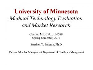 University of Minnesota Medical Technology Evaluation and Market