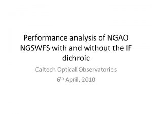 Performance analysis of NGAO NGSWFS with and without