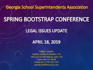 Georgia School Superintendents Association SPRING BOOTSTRAP CONFERENCE LEGAL