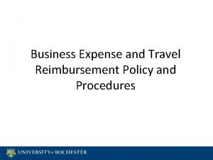 Business Expense and Travel Reimbursement Policy and Procedures