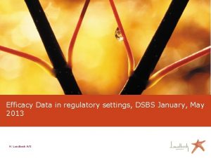 Efficacy Data in regulatory settings DSBS January May