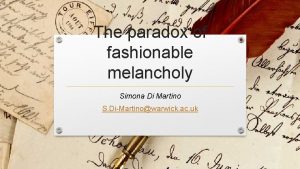 The paradox of fashionable melancholy Simona Di Martino