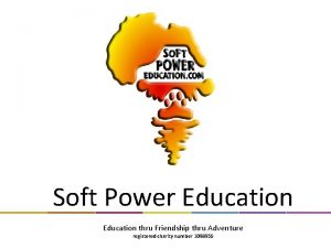 Soft Power Education thru Friendship thru Adventure registered