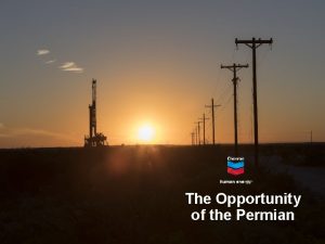 The Opportunity of the Permian 2016 Chevron All