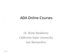 ADA Online Courses Dr Brian Newberry California State