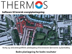 Software til termisk energiplanlgning Hurtig og omkostningseffektiv planlgning