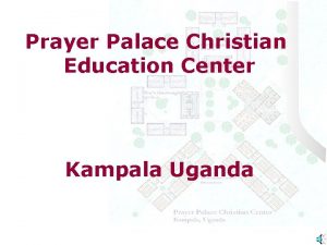 Prayer Palace Christian Education Center Kampala Uganda Prayer