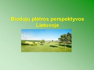 Bioduj pltros perspektyvos Lietuvoje Biodujos elektra Vokietijos patirtis