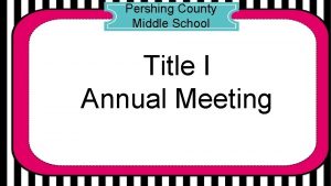 Pershing County Middle School Title I Annual Meeting