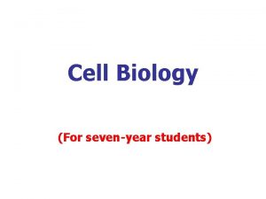 Cell Biology For sevenyear students Chapter 1 Introduction