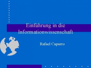 Einfhrung in die Informationwissenschaft Rafael Capurro bersicht Teil