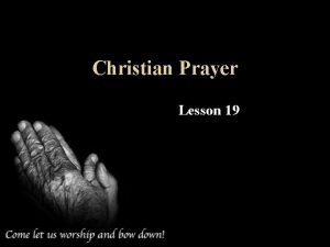 Christian Prayer Lesson 19 Why Pray Psalm 118