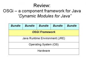Review OSGi a component framework for Java Dynamic