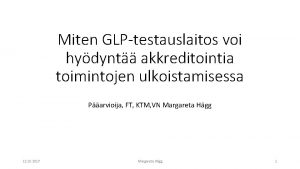 Miten GLPtestauslaitos voi hydynt akkreditointia toimintojen ulkoistamisessa Parvioija