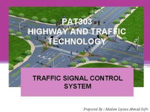 PAT 303 HIGHWAY AND TRAFFIC TECHNOLOGY TRAFFIC SIGNAL