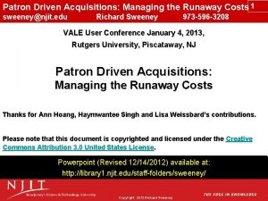 Patron Driven Acquisitions Managing the Runaway Costs 1