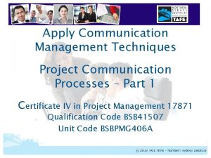 Apply Communication Management Techniques Project Communication Processes Part