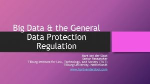 Big Data the General Data Protection Regulation Bart