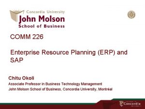 COMM 226 Enterprise Resource Planning ERP and SAP