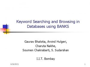 Keyword Searching and Browsing in Databases using BANKS