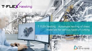 TFLEX Nesting Automate nesting of sheet materials for