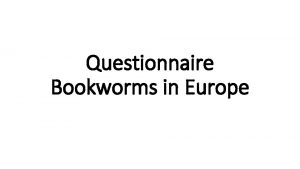 Questionnaire Bookworms in Europe Brvikssk olan Norrkping Sweden