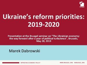 Ukraines reform priorities 2019 2020 Presentation at the