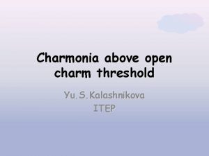 Charmonia above open charm threshold Yu S Kalashnikova