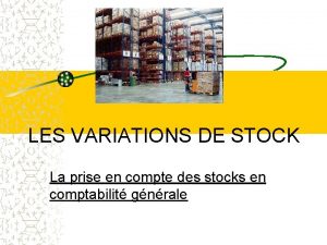 Variations de stock Variations de stock