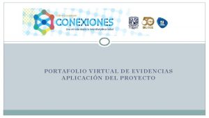 PORTAFOLIO VIRTUAL DE EVIDENCIAS APLICACIN DEL PROYECTO Centro