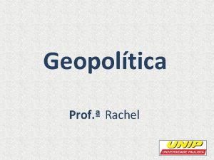 Geopoltica Prof Rachel Definio A geopoltica pode ser