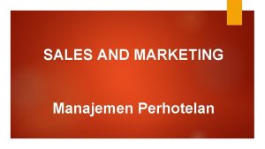 SALES AND MARKETING Manajemen Perhotelan MARKETING ACTIVITIES MEETING