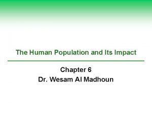 The Human Population and Its Impact Chapter 6