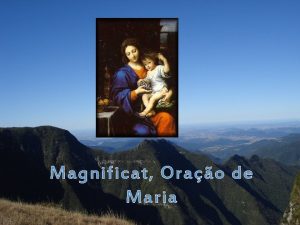 Magnificat Orao de Maria O Magnificat convida a