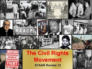 The Civil Rights Movement STAAR Review 12 Civil