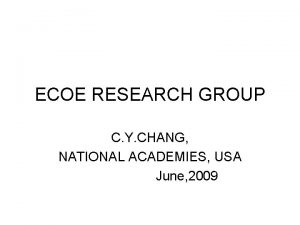 ECOE RESEARCH GROUP C Y CHANG NATIONAL ACADEMIES