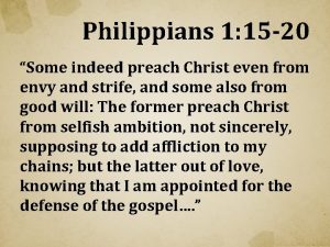 Philippians 1 15 20 Some indeed preach Christ