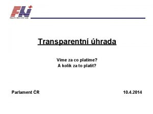 Transparentn hrada Vme za co platme A kolik