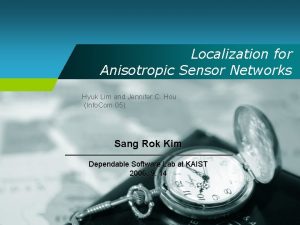 Localization for Anisotropic Sensor Networks Hyuk Lim and