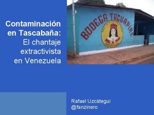 Contaminacin en Tascabaa El chantaje extractivista en Venezuela